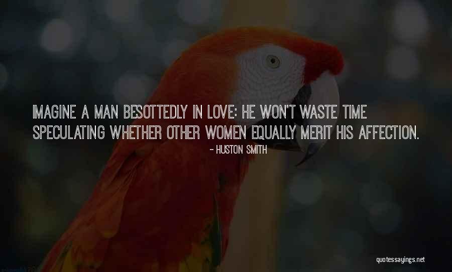 Love Waste Quotes By Huston Smith Love Waste Quotes By Huston Smith