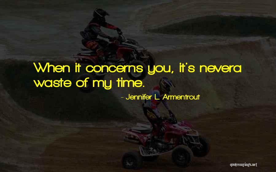 Love Waste Quotes By Jennifer L. Armentrout Love Waste Quotes By Jennifer L. Armentrout