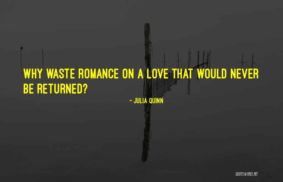 Love Waste Quotes By Julia Quinn Love Waste Quotes By Julia Quinn