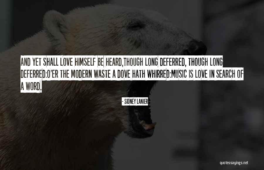 Love Waste Quotes By Sidney Lanier Love Waste Quotes By Sidney Lanier
