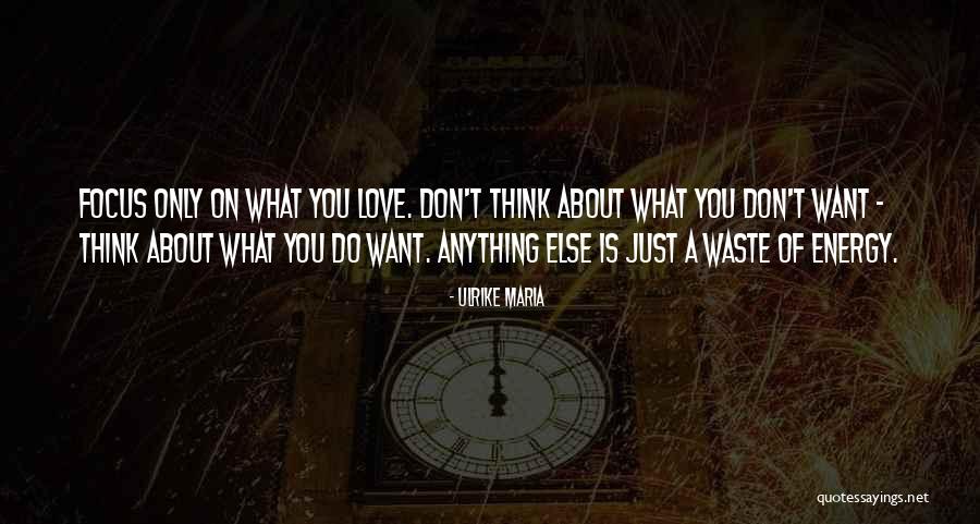 Love Waste Quotes By Ulrike Maria Love Waste Quotes By Ulrike Maria