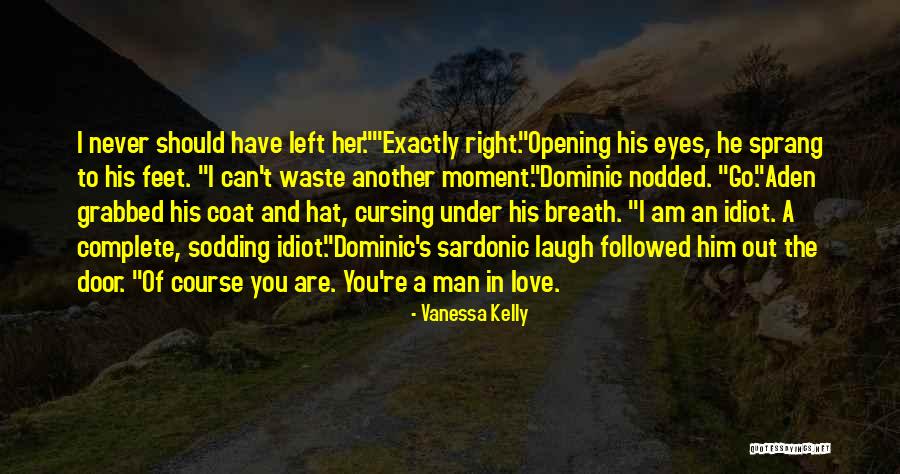 Love Waste Quotes By Vanessa Kelly Love Waste Quotes By Vanessa Kelly