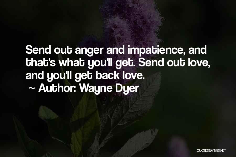 Love Wayne Dyer Quotes By Wayne Dyer