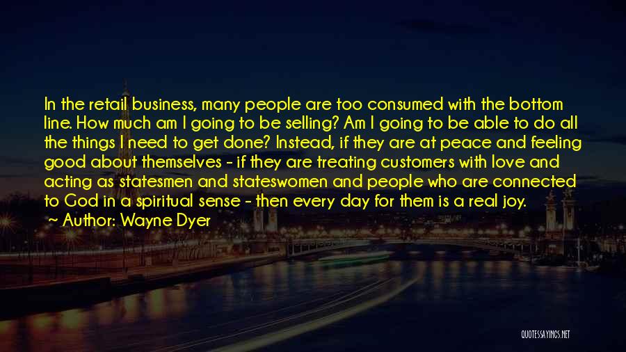 Love Wayne Dyer Quotes By Wayne Dyer