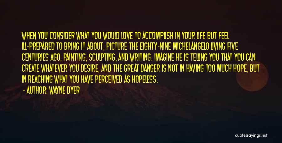 Love Wayne Dyer Quotes By Wayne Dyer