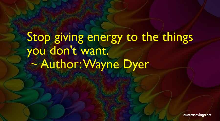 Love Wayne Dyer Quotes By Wayne Dyer