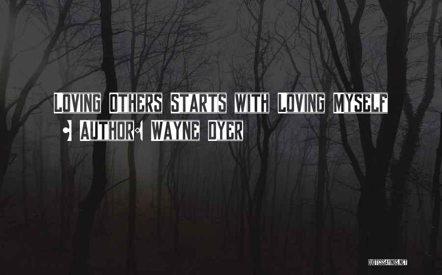 Love Wayne Dyer Quotes By Wayne Dyer