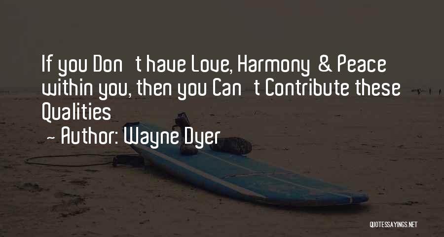 Love Wayne Dyer Quotes By Wayne Dyer