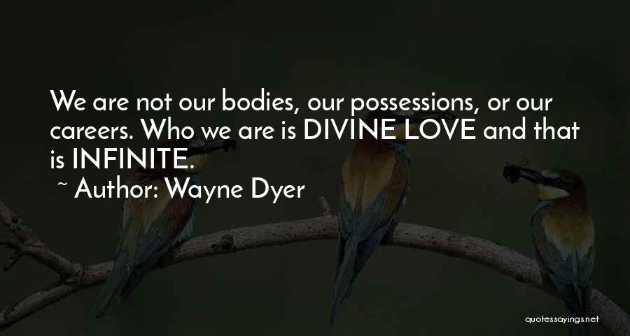 Love Wayne Dyer Quotes By Wayne Dyer