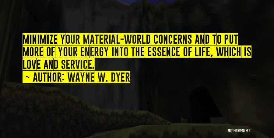 Love Wayne Dyer Quotes By Wayne W. Dyer