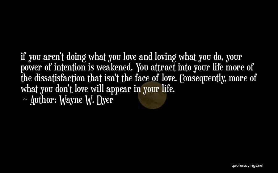 Love Wayne Dyer Quotes By Wayne W. Dyer