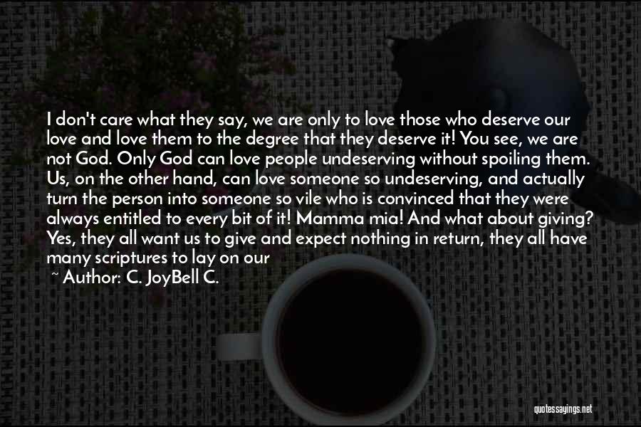 Love We Deserve Quotes By C. JoyBell C.