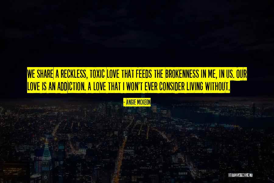 Love We Share Quotes By Angie McKeon Love We Share Quotes By Angie McKeon