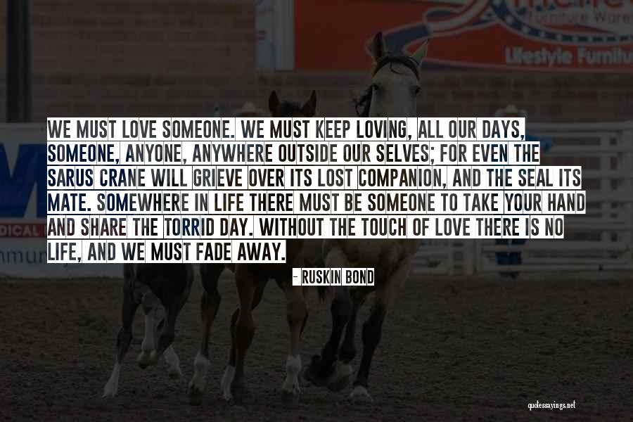 Love We Share Quotes By Ruskin Bond Love We Share Quotes By Ruskin Bond