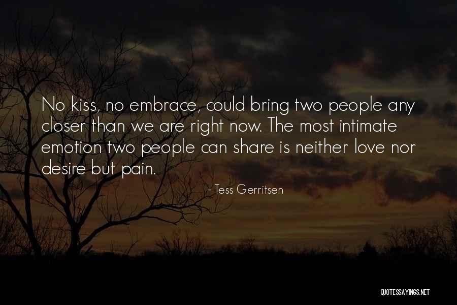 Love We Share Quotes By Tess Gerritsen Love We Share Quotes By Tess Gerritsen