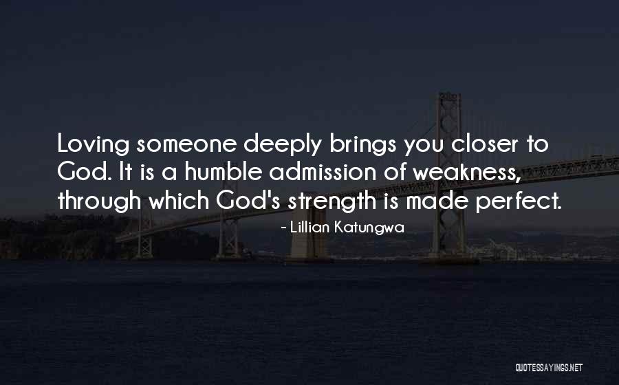 Love Weakness Strength Quotes By Lillian Katungwa Love Weakness Strength Quotes By Lillian Katungwa