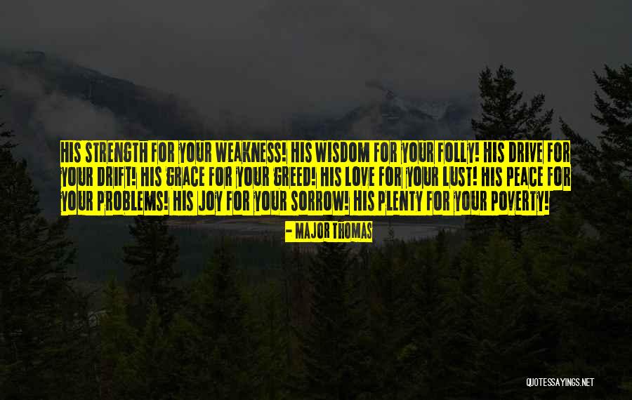 Love Weakness Strength Quotes By Major Thomas Love Weakness Strength Quotes By Major Thomas