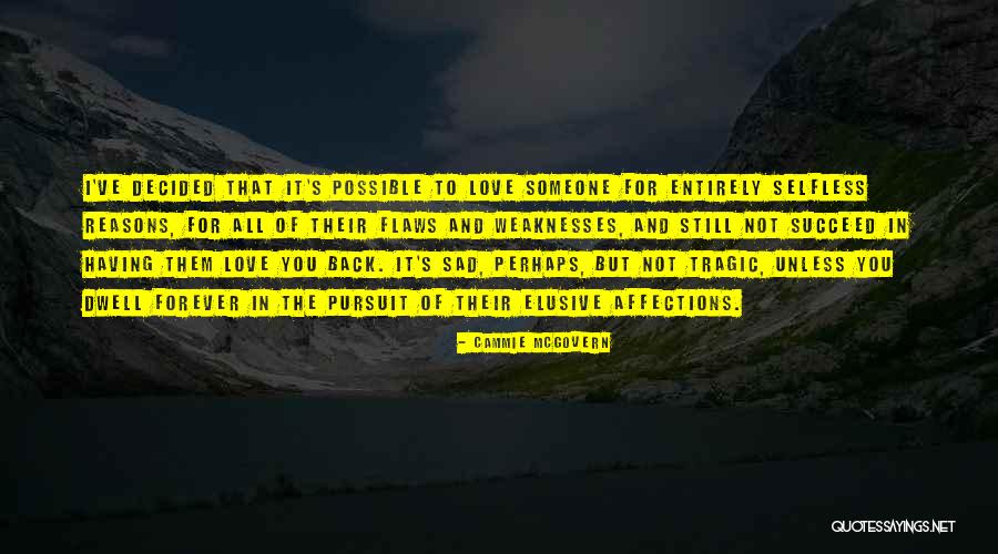 Love Weaknesses Quotes By Cammie McGovern Love Weaknesses Quotes By Cammie McGovern