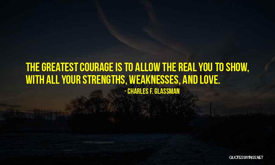 Love Weaknesses Quotes By Charles F. Glassman Love Weaknesses Quotes By Charles F. Glassman