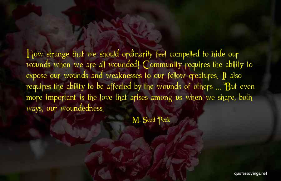Love Weaknesses Quotes By M. Scott Peck Love Weaknesses Quotes By M. Scott Peck