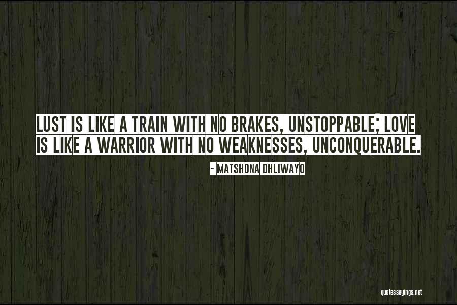 Love Weaknesses Quotes By Matshona Dhliwayo Love Weaknesses Quotes By Matshona Dhliwayo