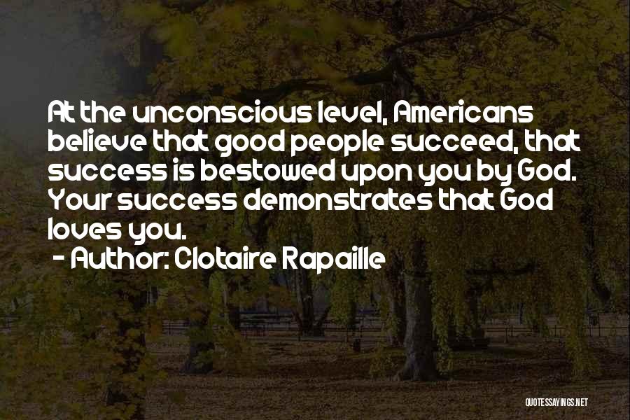 Love Wealth And Success Quotes By Clotaire Rapaille