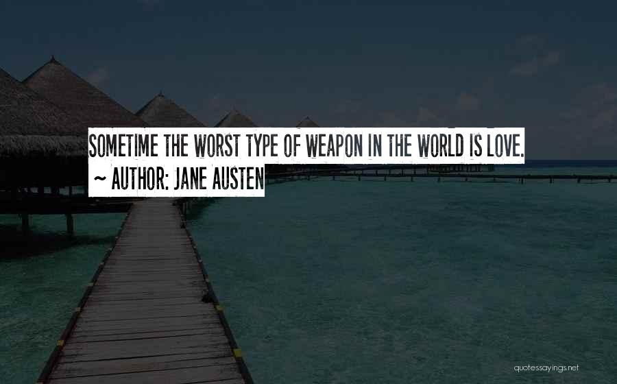 Love Weapon Quotes By Jane Austen