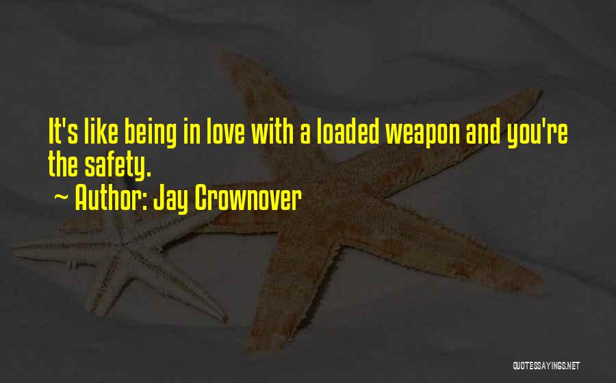 Love Weapon Quotes By Jay Crownover