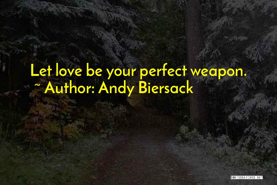 Love Weapons Quotes By Andy Biersack
