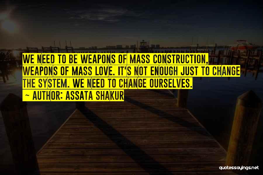 Love Weapons Quotes By Assata Shakur