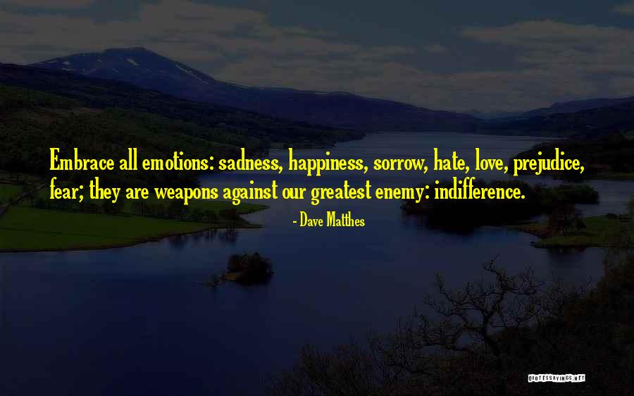 Love Weapons Quotes By Dave Matthes