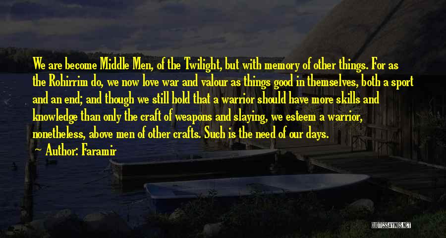 Love Weapons Quotes By Faramir