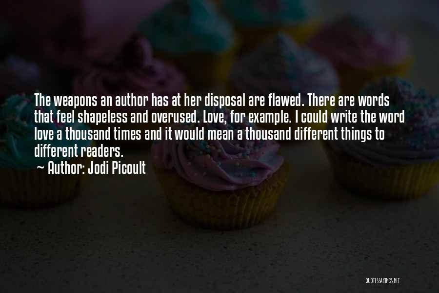 Love Weapons Quotes By Jodi Picoult
