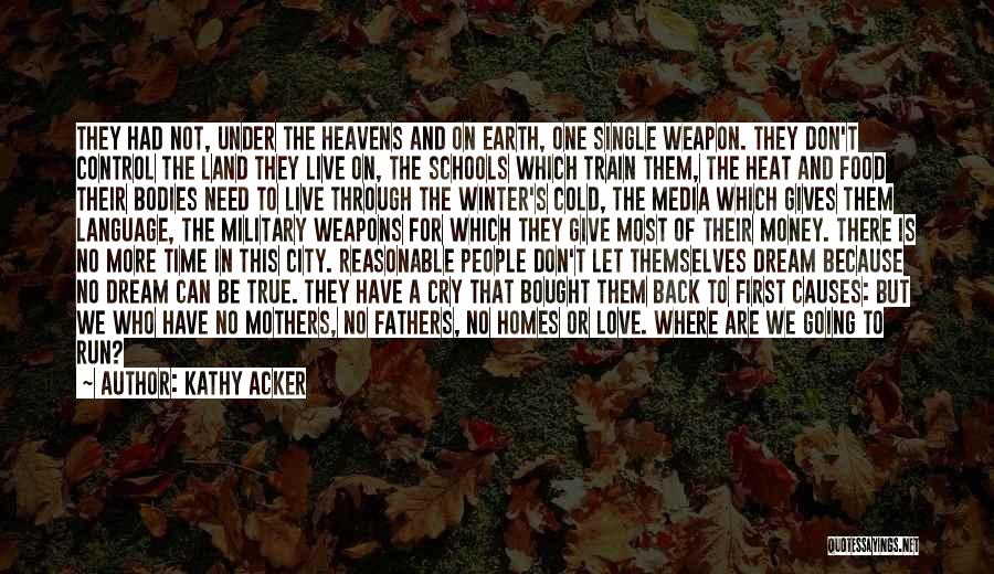 Love Weapons Quotes By Kathy Acker