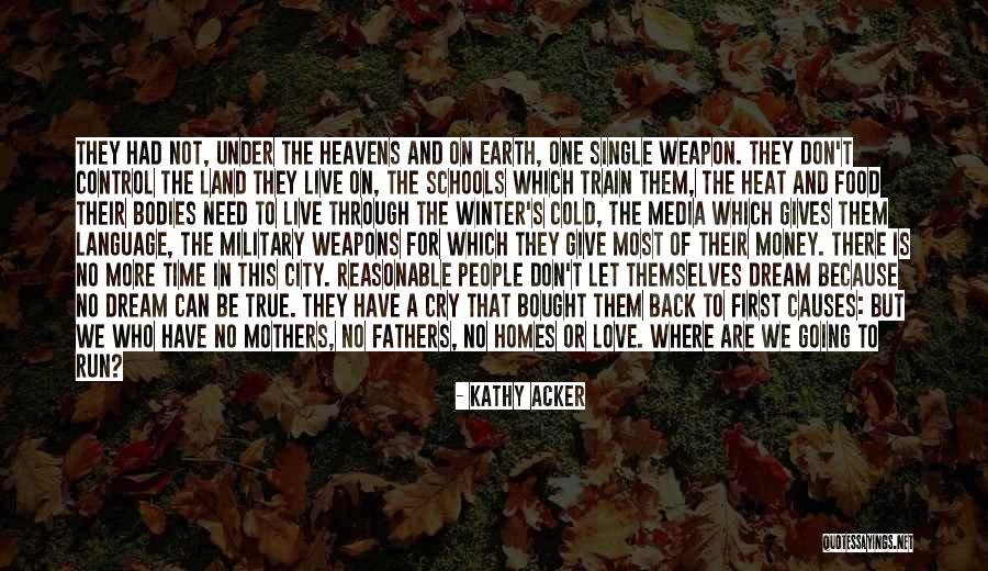 Love Weapons Quotes By Kathy Acker