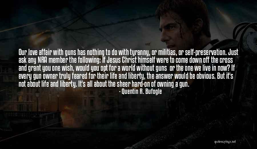 Love Weapons Quotes By Quentin R. Bufogle