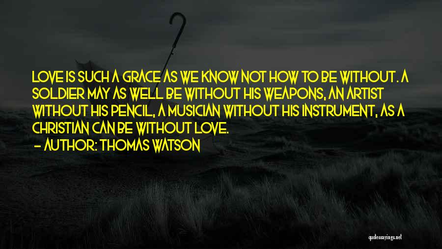 Love Weapons Quotes By Thomas Watson
