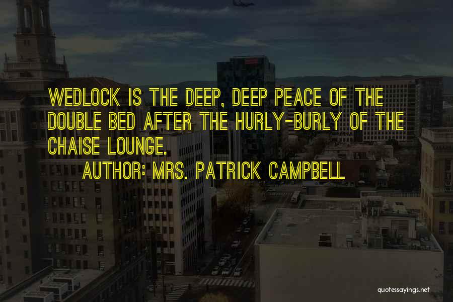 Love Wedlock Quotes By Mrs. Patrick Campbell