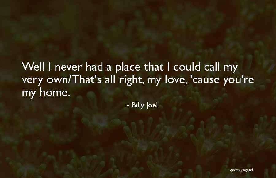 Love Well Quotes By Billy Joel