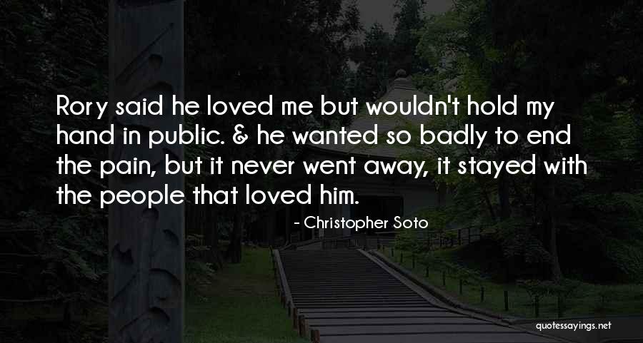 Love Went Away Quotes By Christopher Soto