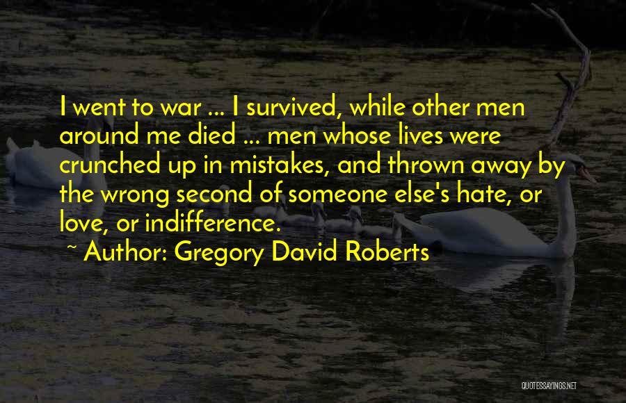 Love Went Away Quotes By Gregory David Roberts