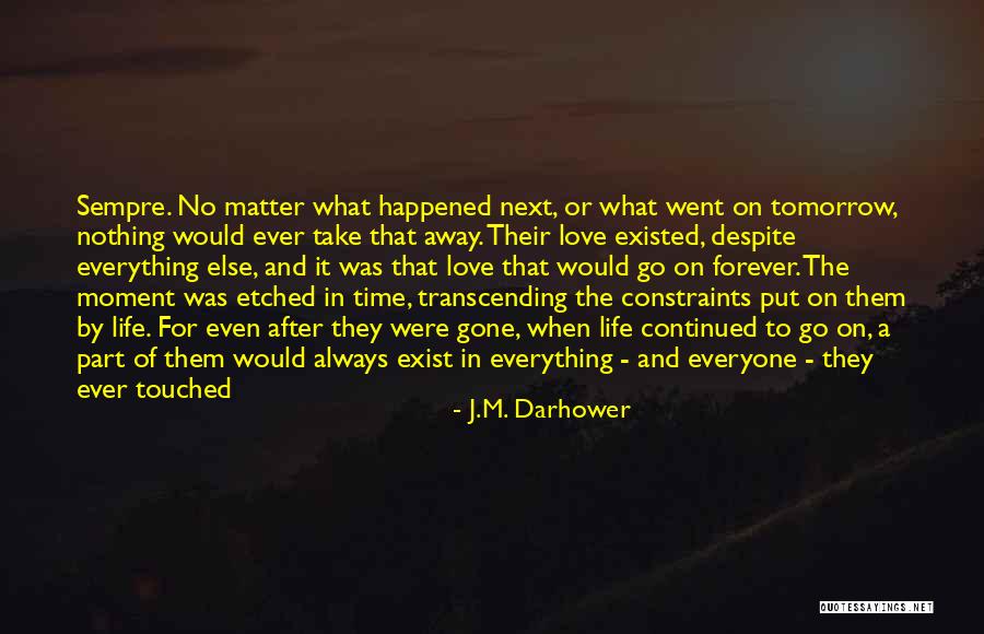 Love Went Away Quotes By J.M. Darhower