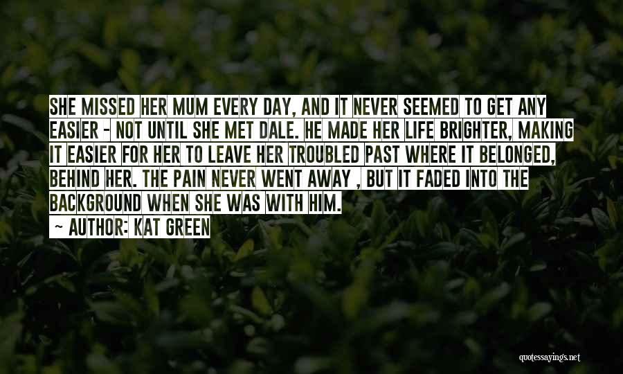 Love Went Away Quotes By Kat Green