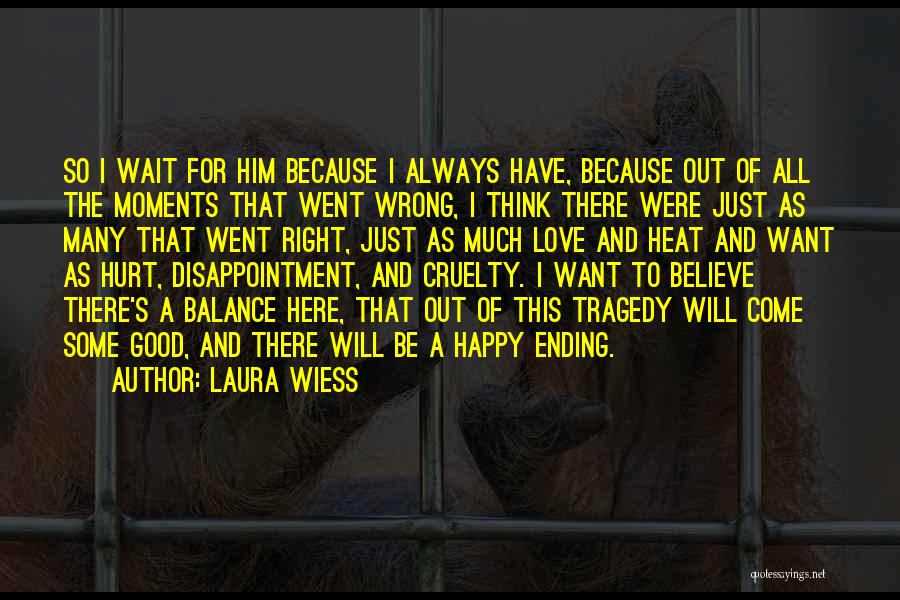 Love Went Wrong Quotes By Laura Wiess