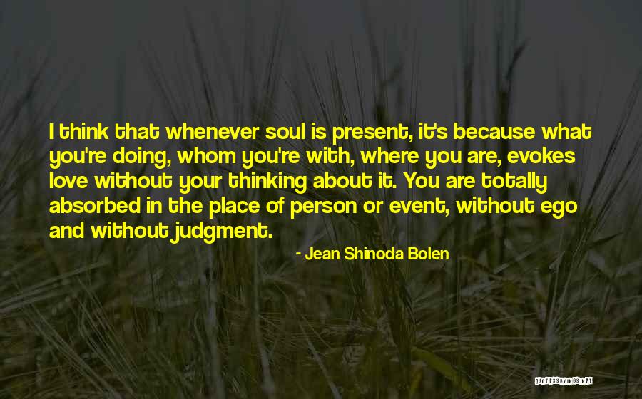 Love What Quotes By Jean Shinoda Bolen Love What Quotes By Jean Shinoda Bolen