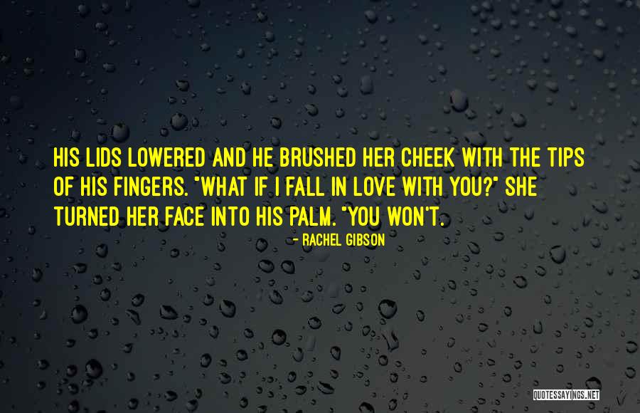 Love What Quotes By Rachel Gibson Love What Quotes By Rachel Gibson