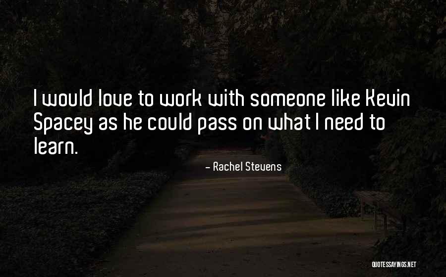 Love What Quotes By Rachel Stevens Love What Quotes By Rachel Stevens