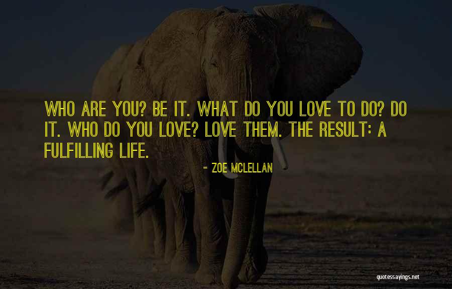 Love What Quotes By Zoe McLellan Love What Quotes By Zoe McLellan