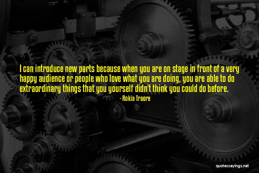 Love What You Are Doing Quotes By Rokia Traore Love What You Are Doing Quotes By Rokia Traore