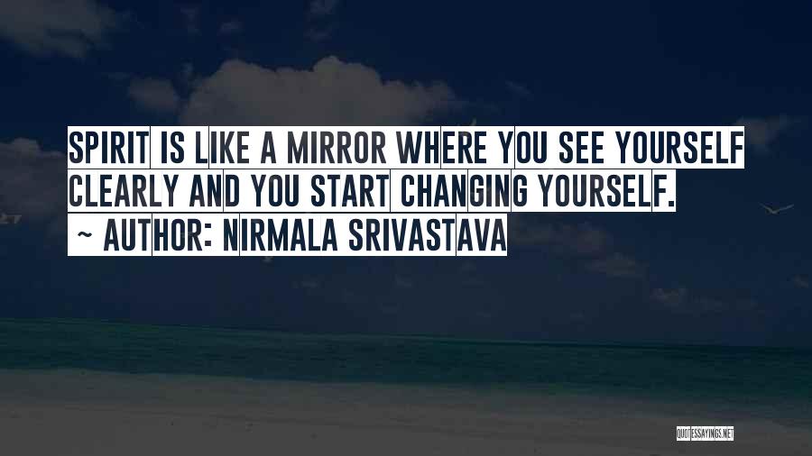 Love What You See In The Mirror Quotes By Nirmala Srivastava